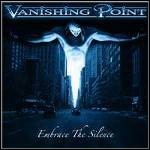 Vanishing Point - Embrace The Silence