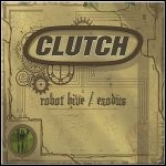 Clutch - Robot Hive / Exodus - 10 Punkte