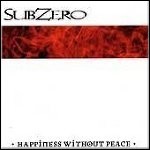 Subzero - Happiness Without Peace