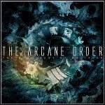 The Arcane Order - The Machinery Of Oblivion The Arcane Order - The Machinery Of Oblivion