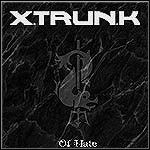 Xtrunk - Of Hate (EP)