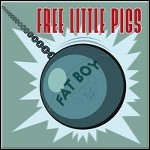 Free Little Pigs - Fat Boy