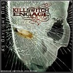 Killswitch Engage - As Daylight Dies