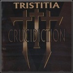 Tristitia - Crucidiction