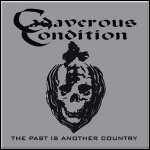 Cadaverous Condition - The Past Is Another Country (Best of)