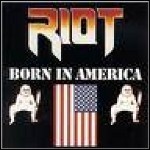 Riot - Born In America