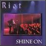 Riot - Shine On