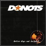 Donots - Better Days Not Included