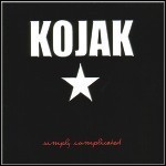 Kojak - Simply Complicated Kojak - Simply Complicated