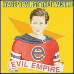 Rage Against The Machine - Evil Empire