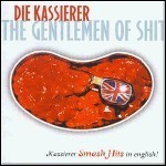 Die Kassierer - The Gentlemen Of Shit (Compilation)