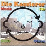 Die Kassierer - Musik Für Beide Ohren