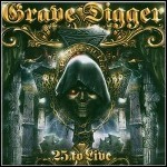 Grave Digger - 25 To Live Grave Digger - 25 To Live