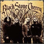 Black Stone Cherry - Black Stone Cherry Black Stone Cherry - Black Stone Cherry