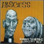 Abscess - Seminal Vampires And Maggotmen