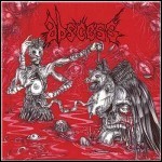 Abscess - Thirst For Blood, Hunger For Flesh (Best Of)