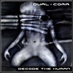 Dual-Coma - Decode The Human Dual-Coma - Decode The Human