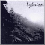 Lykaion - The Things I've Left (EP) Lykaion - The Things I've Left (EP)