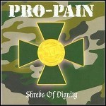 Pro-Pain - Shreds Of Dignity