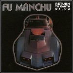 Fu Manchu - Return To The Earth 91-93