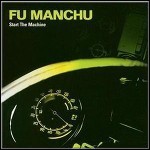 Fu Manchu - Start The Machine