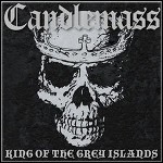 Candlemass - King Of The Grey Islands