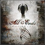 All Ends - Wasting Life (EP)