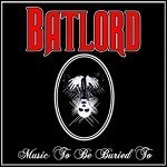 Batlord - Music To Be Buried To - 7 Punkte