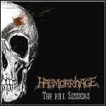 Haemorrhage - The Kill Sessions - keine Wertung