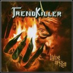 Trendkiller - Living In Hell - 1 Punkt