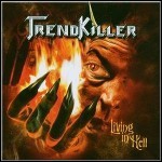 Trendkiller - Living In Hell Trendkiller - Living In Hell