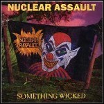 Nuclear Assault - Something Wicked