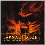 Carnal Forge - Who's Gonna Burn