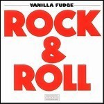 Vanilla Fudge - Rock & Roll