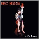 Marc Mendoza - Live For Tomorrow