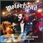 Motörhead - Better Motörhead Than Dead - Live At Hammersmith - keine Wertung