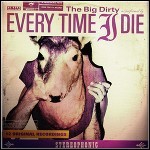 Every Time I Die - The Big Dirty