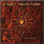 Project: Failing Flesh - A Beautiful Sickness