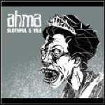 Ahma - Slothful & Vile (EP) - 7 Punkte