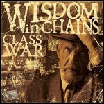 Wisdom In Chains - Class War Wisdom In Chains - Class War