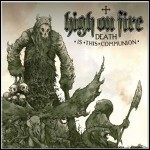 High On Fire - Death Is This Communion - 7,5 Punkte