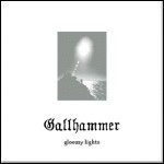 Gallhammer - Gloomy Lights