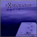 Exsecratus - Tainted Dreams Exsecratus - Tainted Dreams