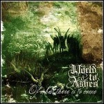 World To Ashes - Of What There Is To Come
