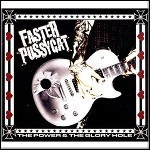 Faster Pussycat - The Power & The Glory Hole