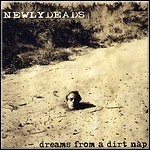 The Newlydeads - Dreams From A Dirt Nap The Newlydeads - Dreams From A Dirt Nap