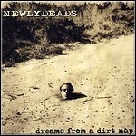 The Newlydeads - Dreams From A Dirt Nap - keine Wertung