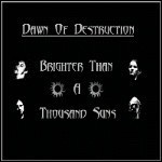 Dawn Of Destruction - Brighter Than A Thousand Suns (EP) - 3 Punkte