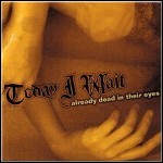 Today I Wait - Already Dead In Their Eyes