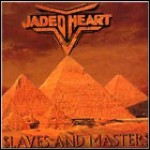 Jaded Heart - Slaves And Masters